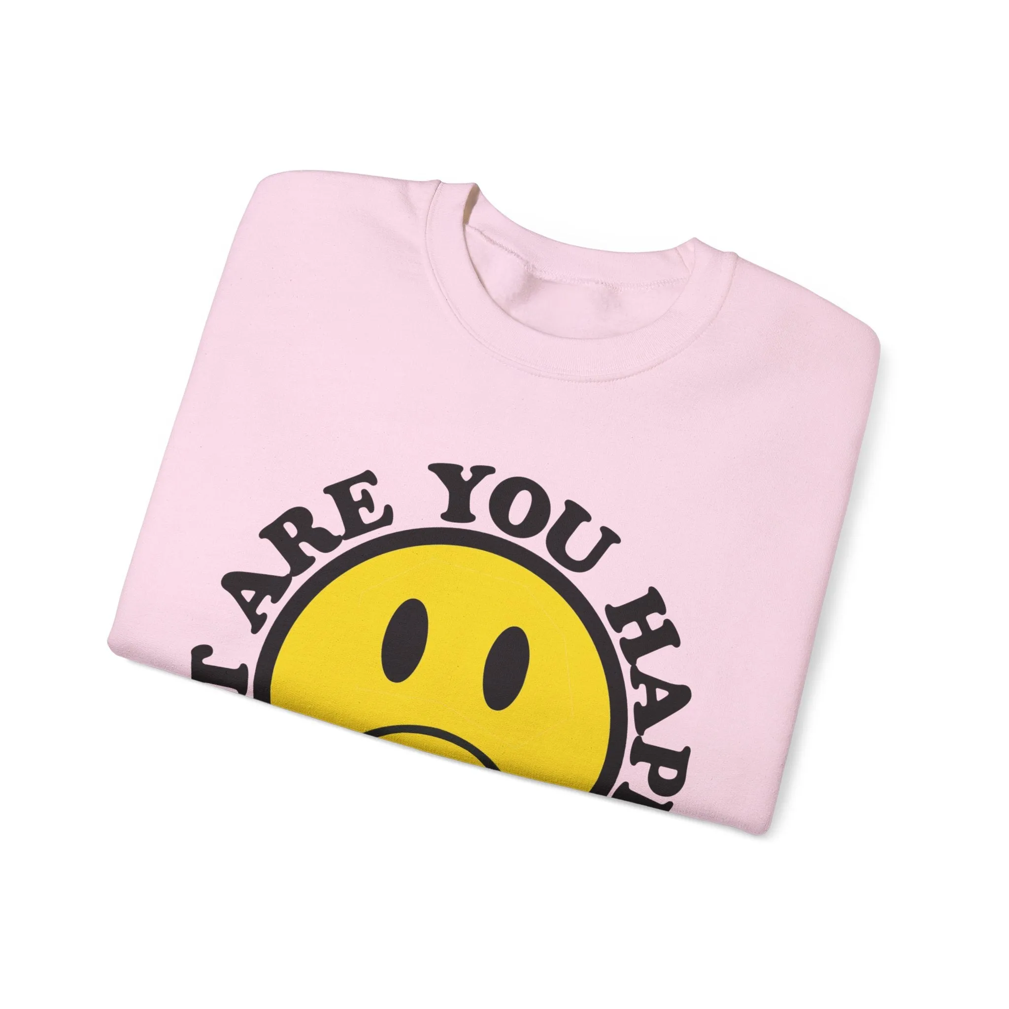 'BUT ARE YOU HAPPY?' WINTER SWEATSHIRT