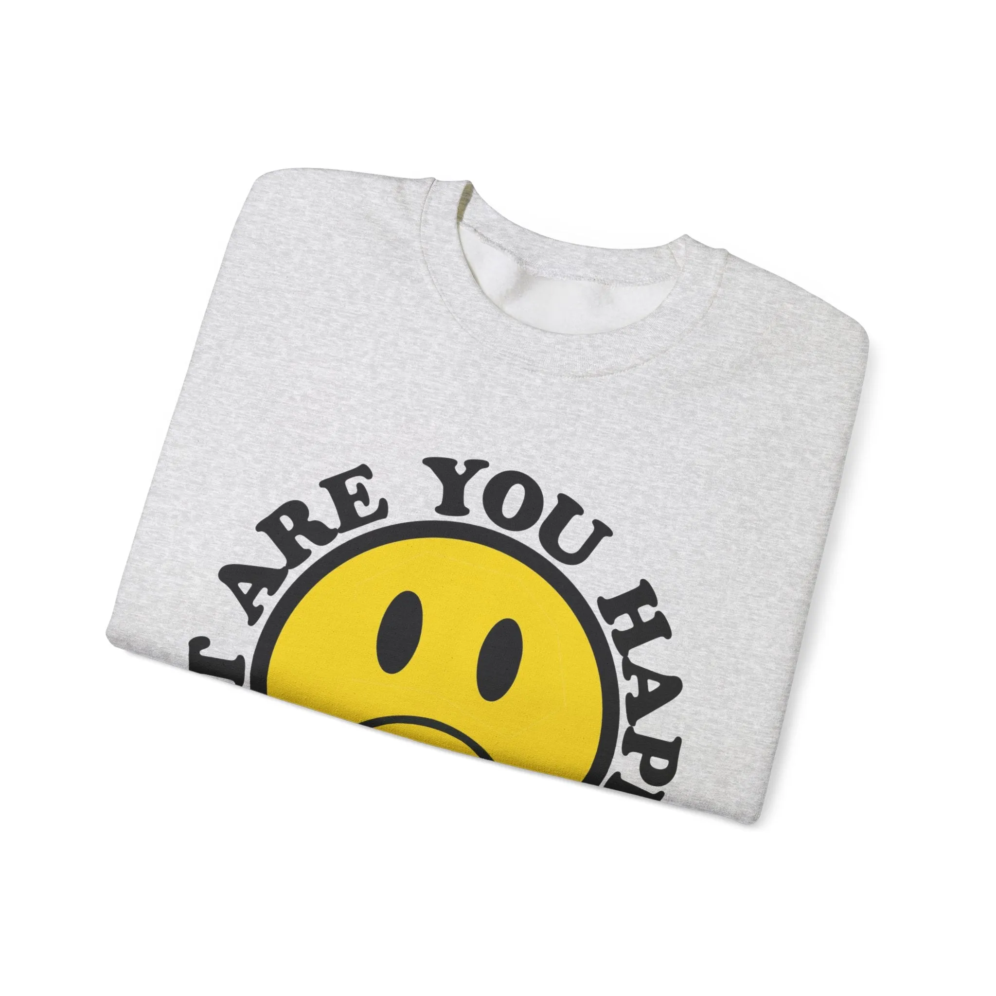 'BUT ARE YOU HAPPY?' WINTER SWEATSHIRT