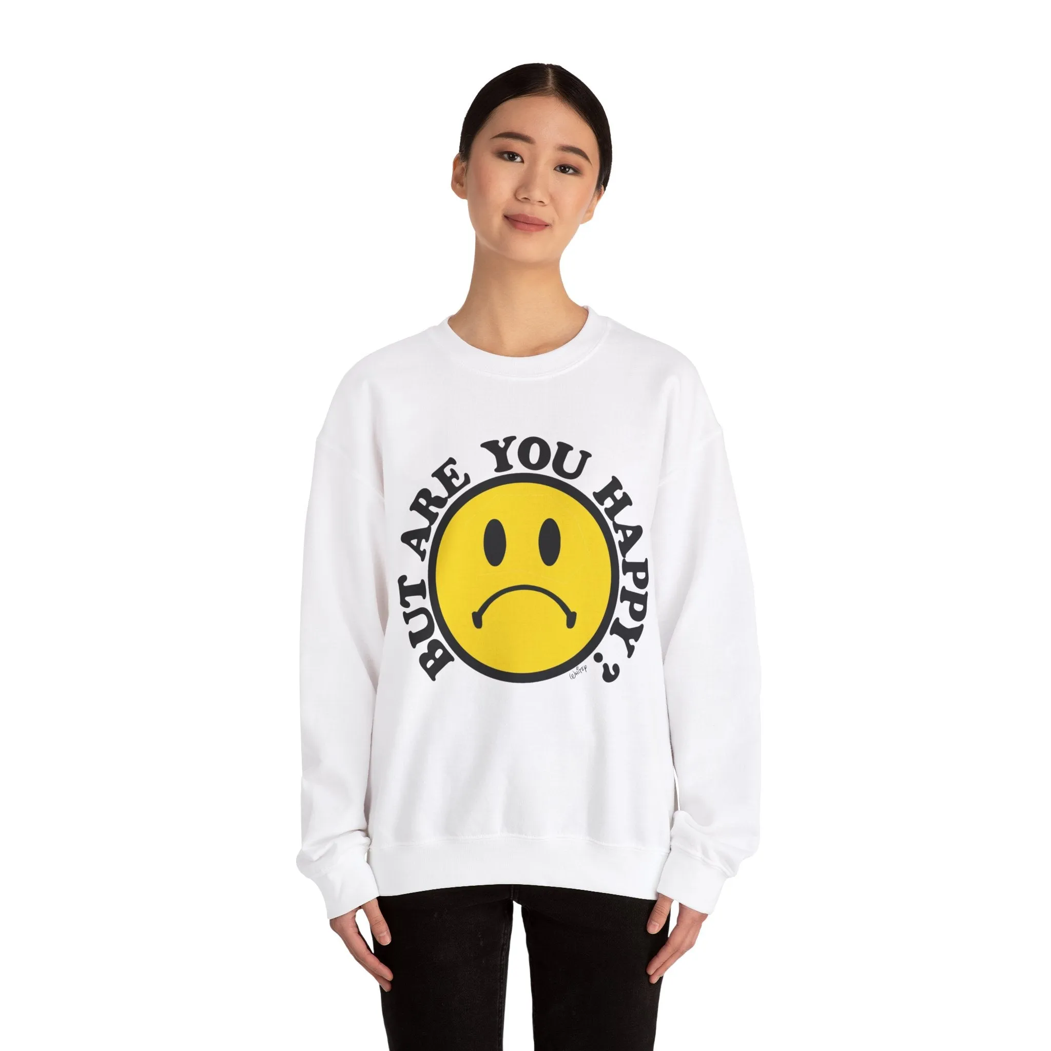 'BUT ARE YOU HAPPY?' WINTER SWEATSHIRT