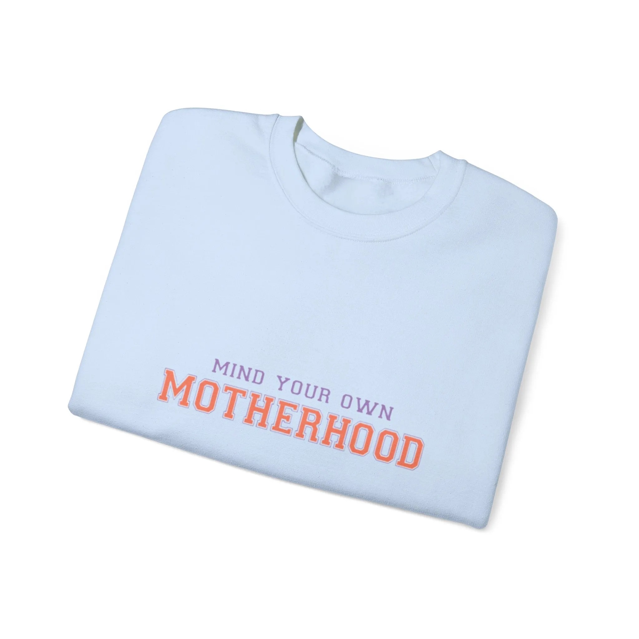 Mind your own motherhood Unisex Heavy Blend™ Crewneck Sweatshirt