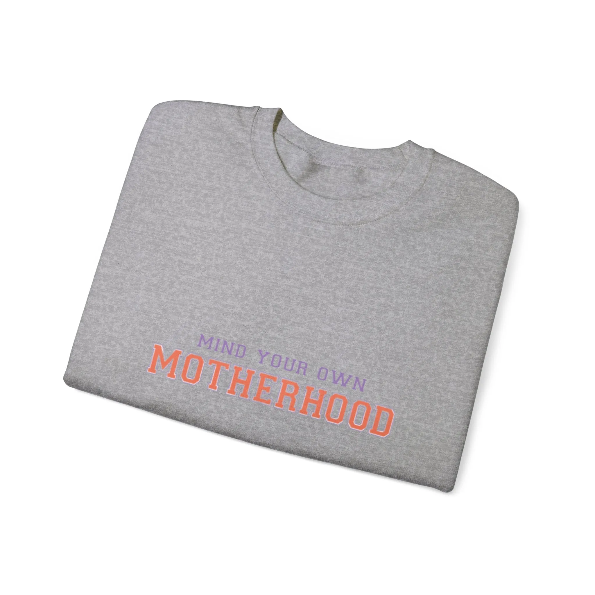 Mind your own motherhood Unisex Heavy Blend™ Crewneck Sweatshirt