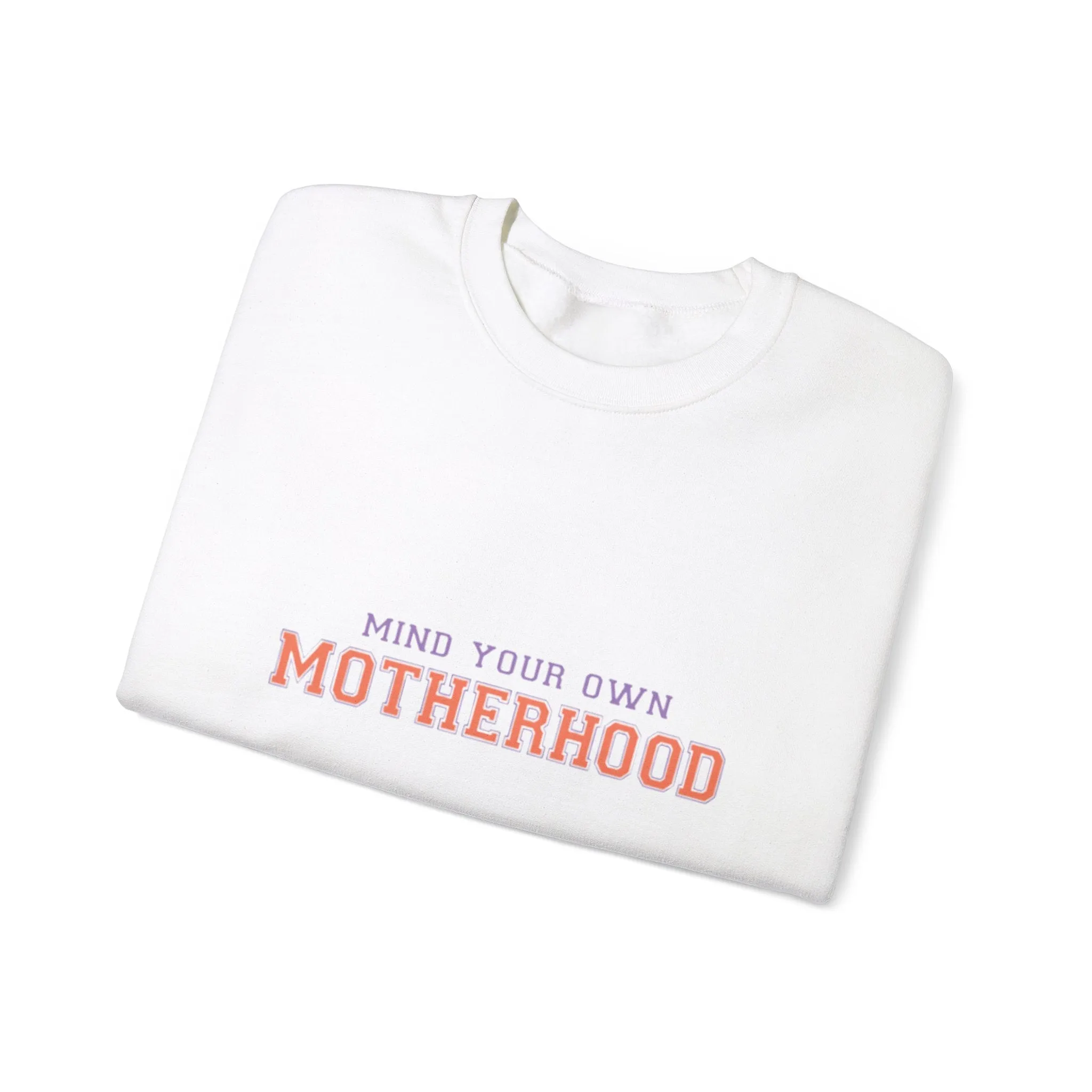 Mind your own motherhood Unisex Heavy Blend™ Crewneck Sweatshirt