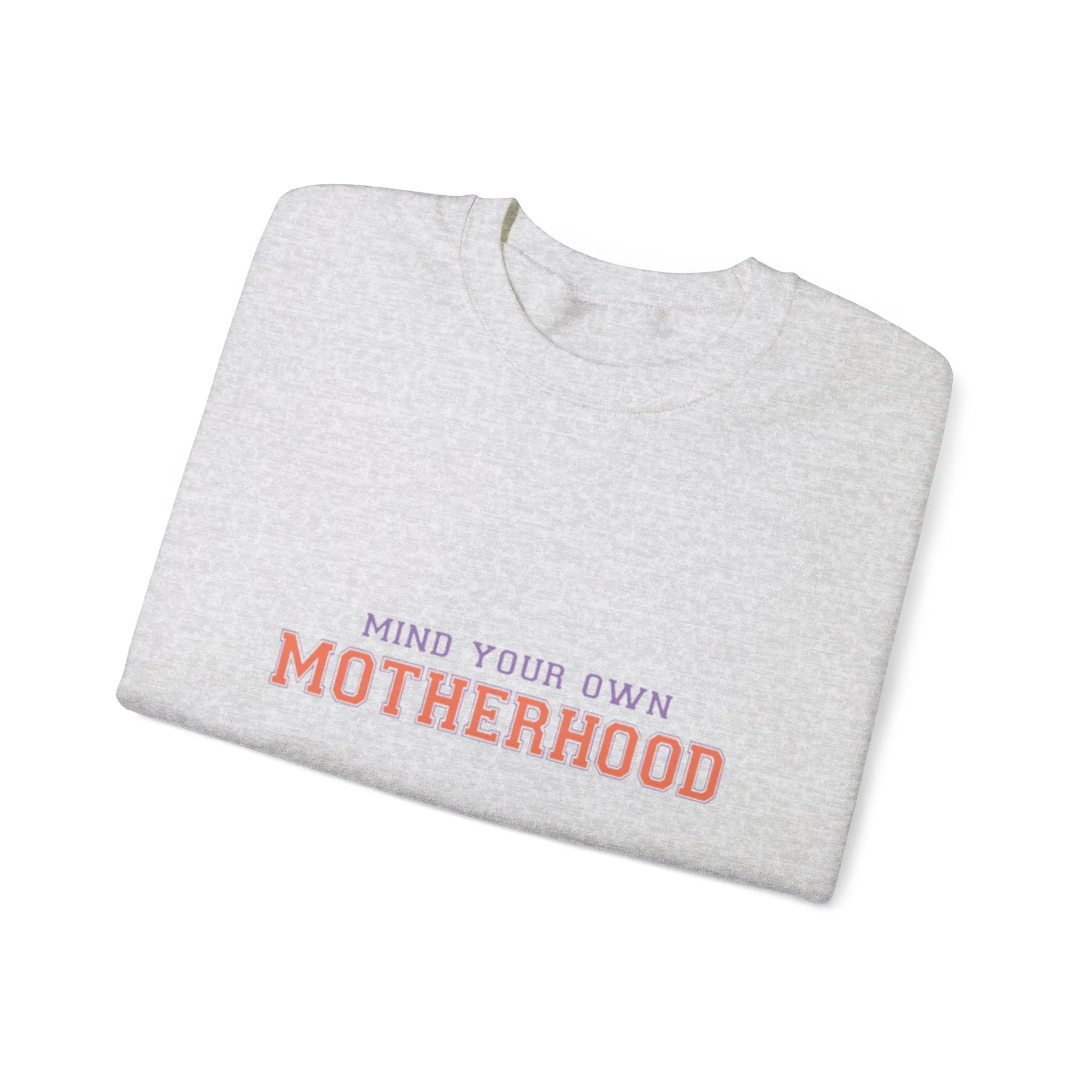 Mind your own motherhood Unisex Heavy Blend™ Crewneck Sweatshirt