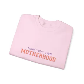 Mind your own motherhood Unisex Heavy Blend™ Crewneck Sweatshirt