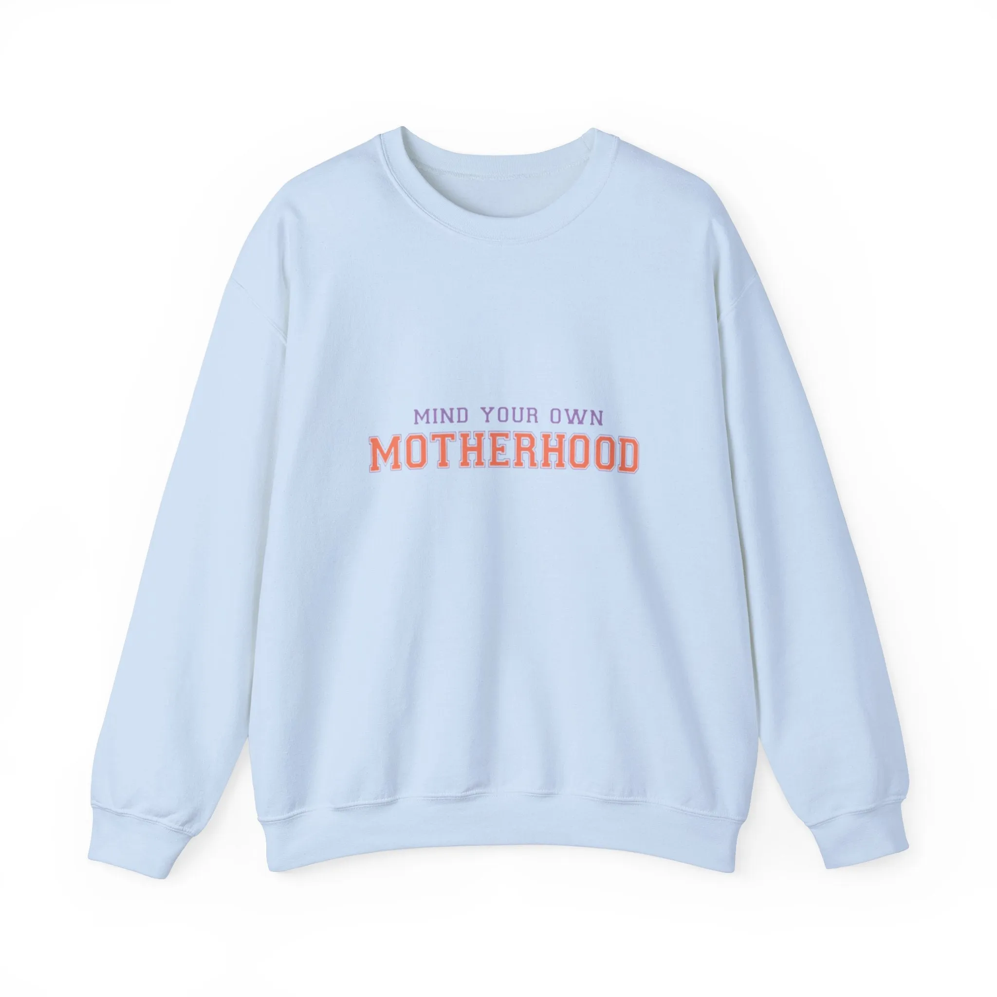 Mind your own motherhood Unisex Heavy Blend™ Crewneck Sweatshirt